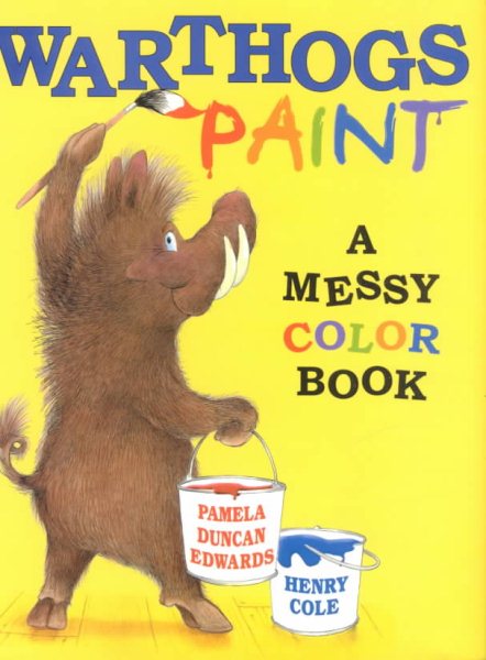 Warthogs Paint: A Messy Color Book cover