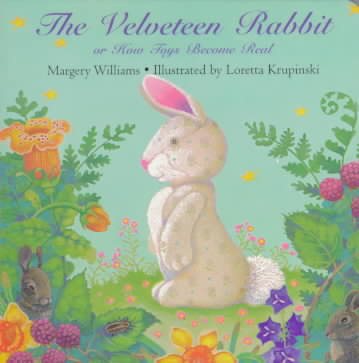 The Velveteen Rabbit Or How Toys Become Real cover