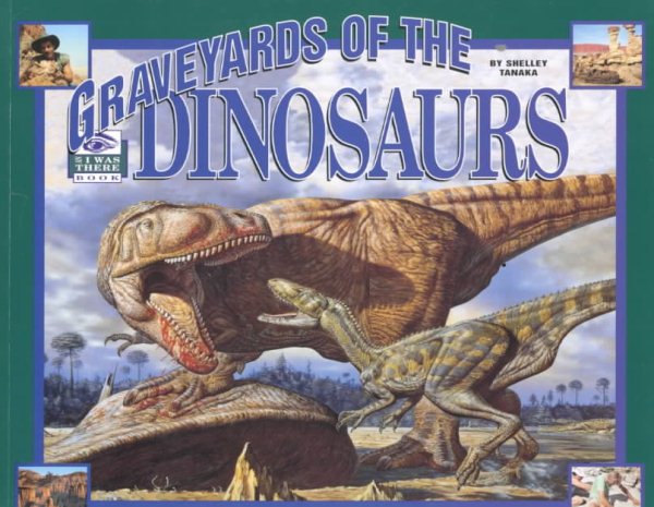 Graveyard of the Dinosaurs (I Was There Books (Paperback)) cover