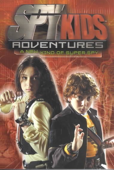 Spy Kids Adventures: A New Kind of Super Spy (Spy Kids Adventures, 2) cover