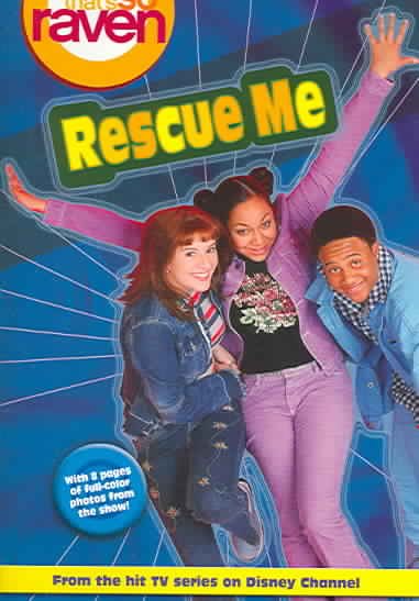 That's so Raven: Rescue Me - Book #2: Junior Novel