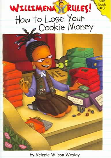 Willimena Rules!: How to Lose Your Cookie Money - Book #3 (Bk. 3)