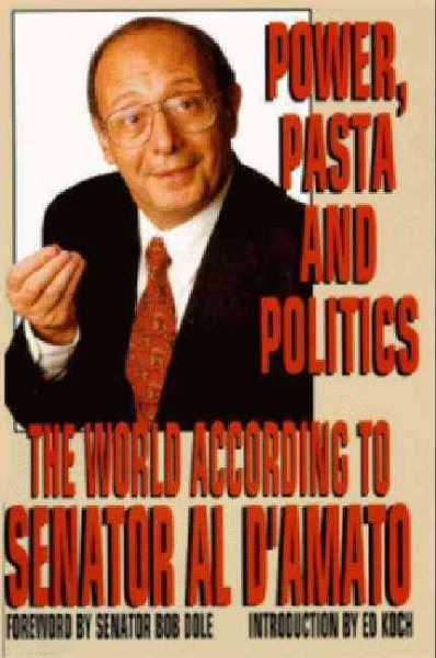 Power, Pasta, and Politics: The World According to Senator Al D'Amato cover