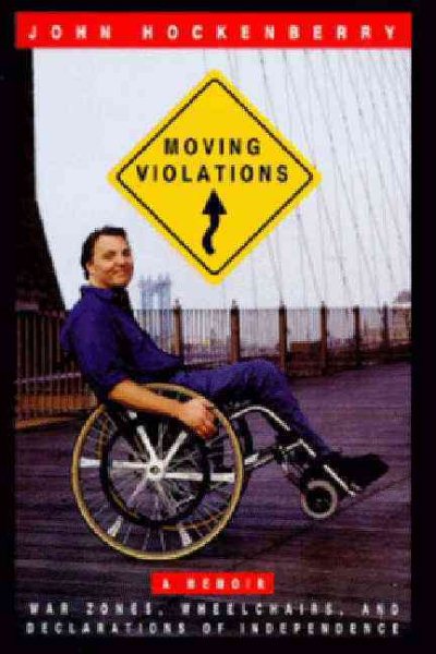 Moving Violations: War Zones, Wheelchairs, and Declarations of Independence cover