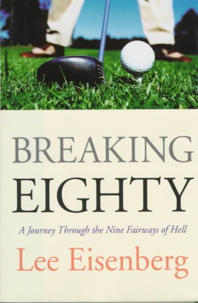 Breaking Eighty: A Journey Through the 9 Fairways of Hell cover