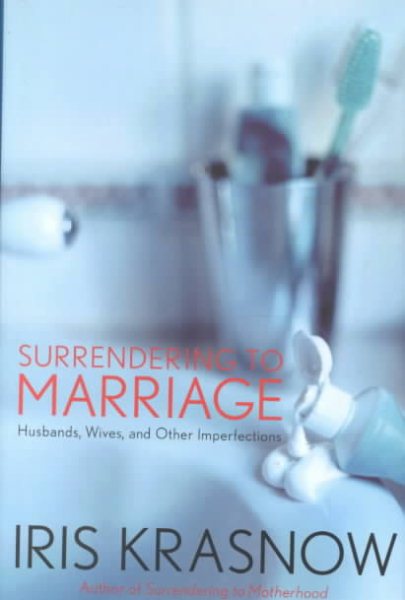 Surrendering to Marriage: Husbands, Wives, and Other Imperfections cover