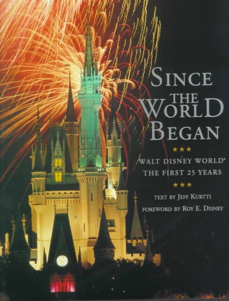 Since the World Began: Walt Disney World - The First 25 Years cover