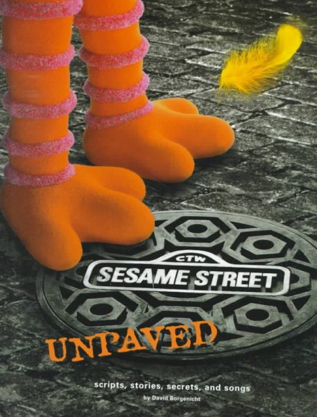 Sesame Street Unpaved: Scripts, Stories, Secrets and Songs cover