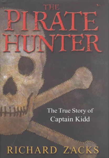 The Pirate Hunter: The True Story of Captain Kidd cover