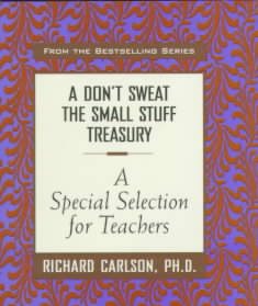 A Don't Sweat the Small Stuff Treasury: A SPECIAL SELECTION FOR TEACHERS (Don't Sweat the Small Stuff (Hyperion)) cover