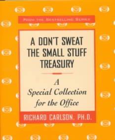 A Don't Sweat the Small Stuff Treasury: A Special Collection for the Office (Don't Sweat the Small Stuff (Hyperion)) cover