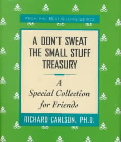 A Don't Sweat the Small Stuff Treasury: A Special Collection for Friends (Don't Sweat the Small Stuff (Hyperion)) cover