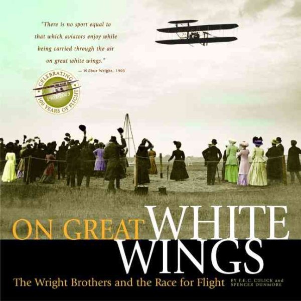 On Great White Wings: The Wright Brothers and the Race for Flight cover