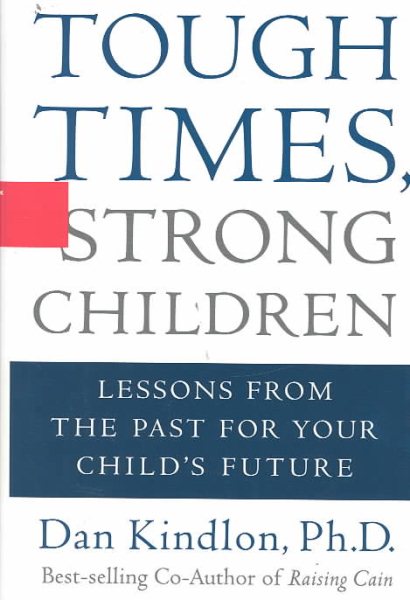 Tough Times, Strong Children: Lessons From the Past For Your Child's Future cover
