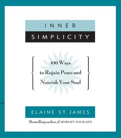 Inner Simplicity: 100 Ways to Regain Peace and Nourish Your Soul cover