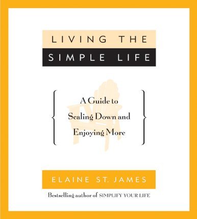 Living the Simple Life: A Guide to Scaling Down and Enjoying More cover
