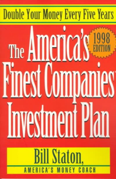The America's Finest Companies Investment Plan 1998: Double Your Money Every Five Years (1998 Edition) cover