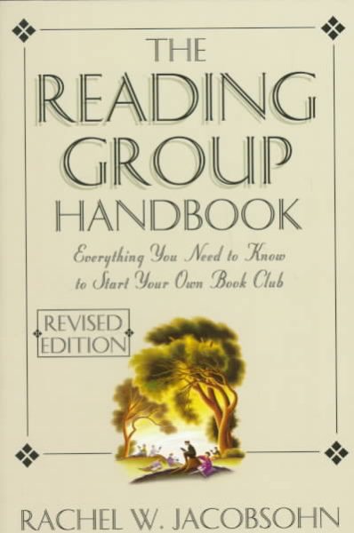 The Reading Group Handbook: Everything You Need to Know to Start Your Own Book Club