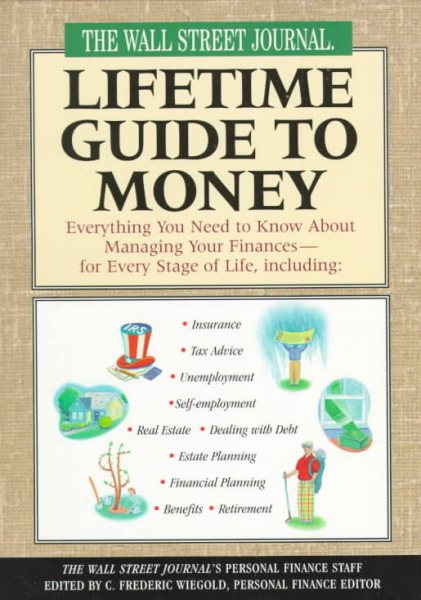 The Wall Street Journal Lifetime Guide to Money: Everything You Need to Know About Managing Your Finances--For Every Stage of Life cover