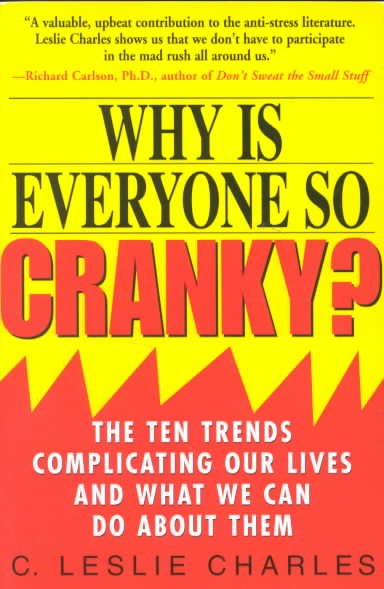 Why Is Everyone So Cranky: The Ten Trends Complicating Our Lives and What We Can Do About Them cover