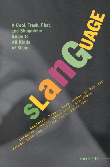 Slanguage : A Cool, Fresh, Phat, and Shagadelic Guide to All Kinds of Slang cover