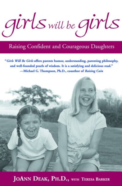 Girls Will Be Girls: Raising Confident and Courageous Daughters cover