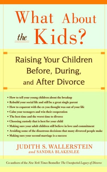 What About the Kids?: Raising Your Children Before, During, and After Divorce cover