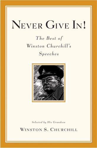 Never Give In! The Best of Winston Churchill's Speeches cover