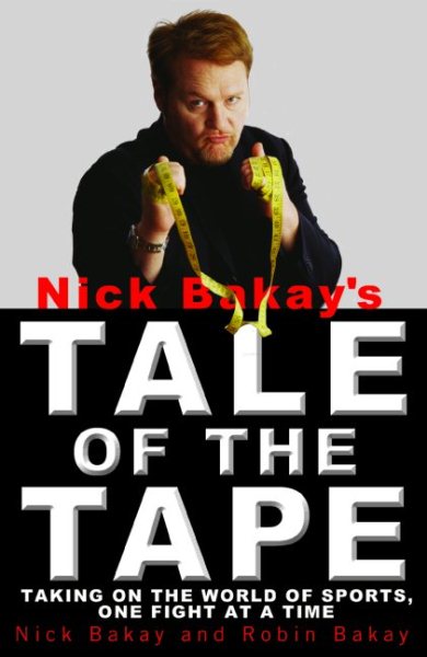 Nick Bakay's Tale of the Tape: Taking On the World of Sports, One Fight At a Time cover