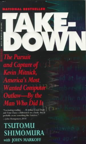 Takedown: The Pursuit and Capture of Kevin Mitnick, America's Most Wanted Computer Outlaw - By the Man Who Did It cover