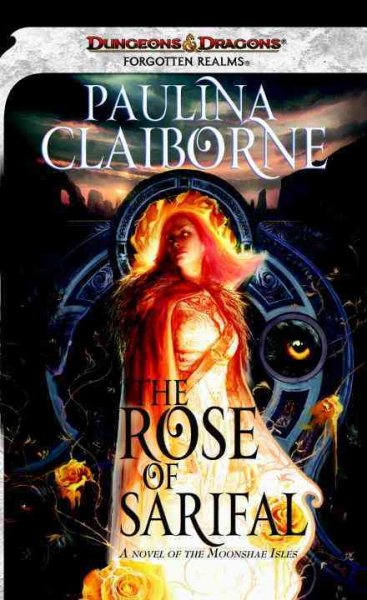 The Rose of Sarifal: A Forgotten Realms Novel (Dungeons & Dragons)
