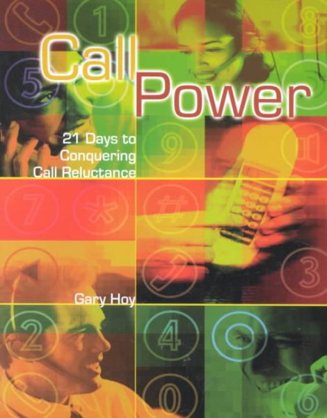 Call Power: 21 Days to Conquering Call Reluctance cover