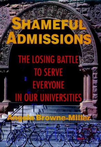 Shameful Admissions: The Losing Battle to Serve Everyone in Our Universities (Jossey Bass Higher & Adult Education Series) cover