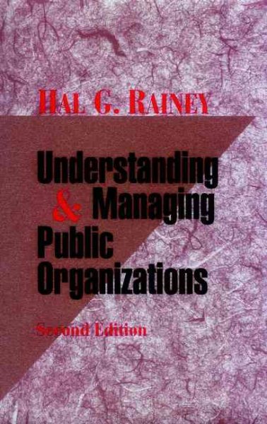 Understanding and Managing Public Organizations (Jossey-Bass Public Administration Series)