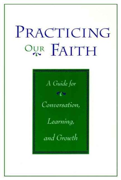 Practicing Our Faith: A Guide for Conversation Learning Growth cover