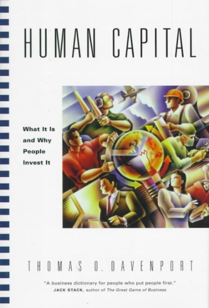 Human Capital: What It Is and Why People Invest It (Jossey Bass Business & Management Series) cover