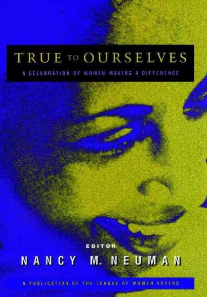 True to Ourselves: A Celebration of Women Making a Difference cover