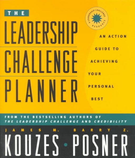 The Leadership Challenge Planner: An Action Guide to Achieving Your Personal Best cover