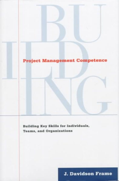 Project Management Competence: Building Key Skills for Individuals, Teams, and Organizations cover