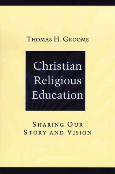 Christian Religious Education: Sharing Our Story and Vision cover