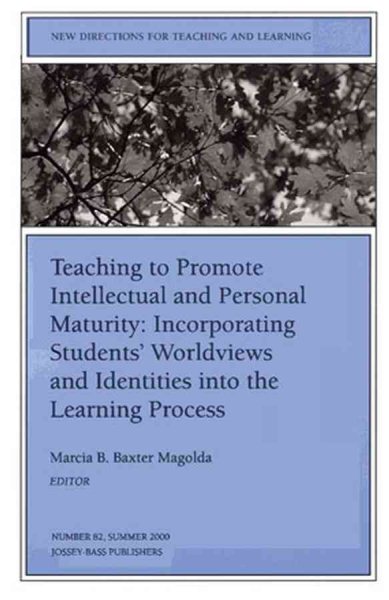 Teaching to Promote Intellectual and Personal Maturity: Incorporating Students' Worldviews and Identities into the Learning Process cover