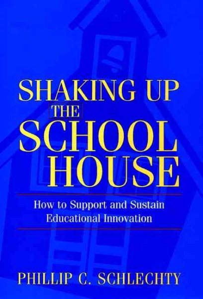 Shaking Up the Schoolhouse: How to Support and Sustain Educational Innovation cover