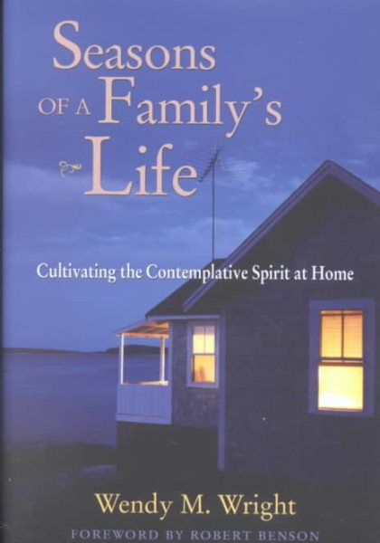 Seasons of a Family's Life: Cultivating the Contemplative Spirit at Home cover