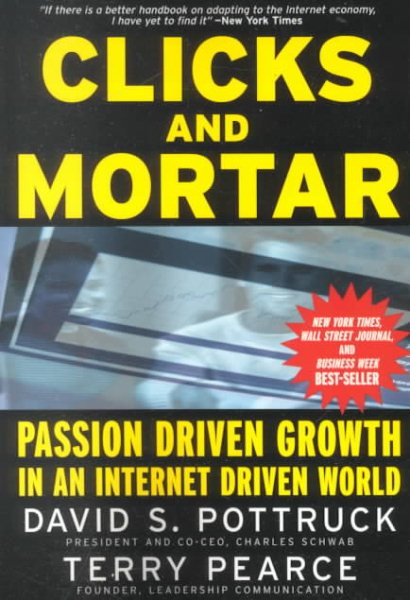 Clicks and Mortar: Passion Driven Growth in an Internet Driven World (J-B US non-Franchise Leadership) cover