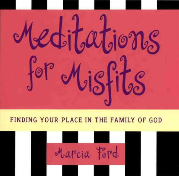 Meditations for Misfits: Finding Your Place in the Family of God cover