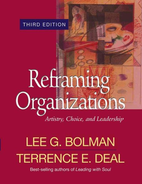 Reframing Organizations: Artistry, Choice, and Leadership (Jossey Bass Business & Management Series) cover