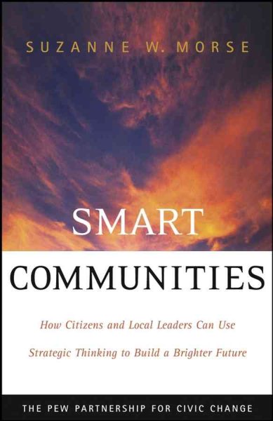 Smart Communities: How Citizens and Local Leaders Can Use Strategic Thinking to Build a Brighter Future cover