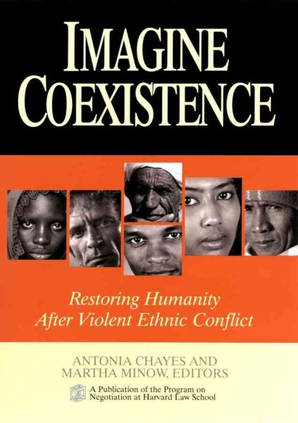 Imagine Coexistence: Restoring Humanity After Violent Ethnic Conflict cover