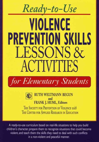 Violence Prevention Skills: Lessons & Activities for Elementary Students (J-B Ed: Ready-to-Use Activities)