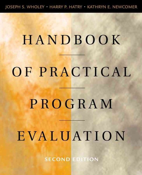 Handbook of Practical Program Evaluation (JOSSEY BASS NONPROFIT & PUBLIC MANAGEMENT SERIES)